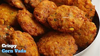 Sweet Corn Vada|Instant Crispy Corn Vada|కార్న్ వడ|కరకరలాడుతూ భలేగా ఉంటాయి. తక్కువ టైం లో అయిపోతుంది