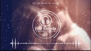Dil Ko Maine Di Kasam (8D Audio) | Amaal Malik Ft.Arijit | 3D Surround Song | HQ