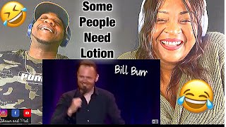 Couple Reacts to Bill Burr “Some People Need Lotion”