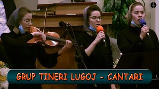 Grup Tineri Lugoj - Cantari spre Slava Domnului - Colaj