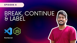 Label, Break & Continue | JavaScript Tamil Tutorial - Part 8