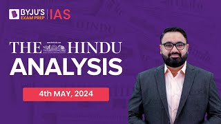 The Hindu Newspaper Analysis | 4th May 2024 | Current Affairs Today | UPSC Editorial Analysis