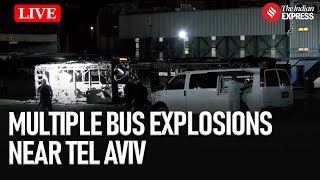 LIVE I Tel Aviv Bus Explosions: Israeli Police Hunt for Suspects