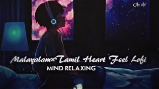 Malayalam×Tamil Feeling Songs Slowerb Remix Lofi/ Mind Relaxing /#malayalam #tamil #lofi #feeling