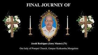 Funeral Ceremony of Jerald Rodrigues (Jerry Master) (71), Pompei Church, Gurpur Kaikamba.