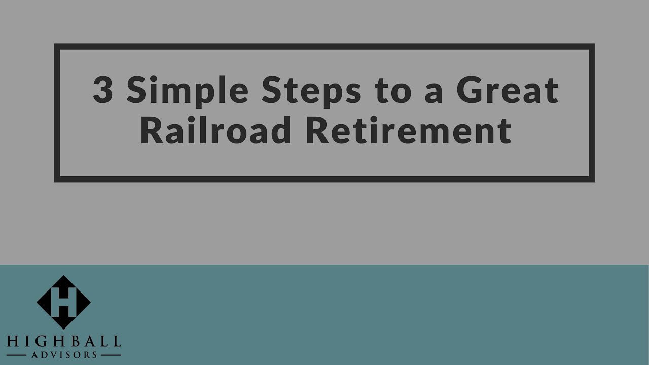 3 Simple Steps To A Great Railroad Retirement - YouTube