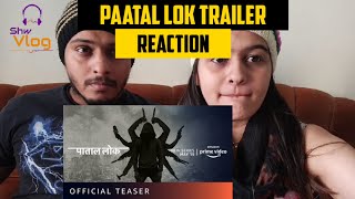 Paatal Lok पाताल लोक - Official Trailer |Reaction  Amazon Original | 15th May 2020 Shw Vlog
