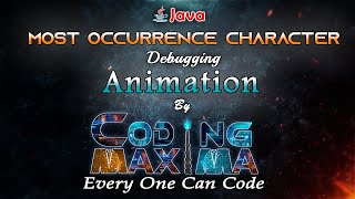 Most Occurrence Character in Hash Map | 1080P HD | Hash Map in java | core java | Coding Maxima
