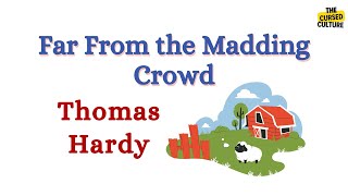 FAR FROM THE MADDING CROWD by THOMAS HARDY Explained | Summary | Themes | Symbols | Analysis