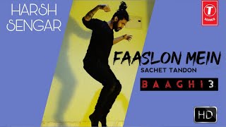 Faaslon Mein | Baaghi 3 | Dance Cover By Harsh Sengar | Tiger Shroff, Shraddha Kapoor | Sachet-P