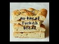 No knead Turkish bread