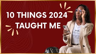 10 things 2024 taught me