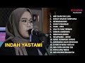 HATI SIAPA TAK LUKA-INDAH YASTAMI I INDAH YASTAMI COVER FULL ALBUM