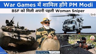 Defence Updates #2271 - PM Modi In War Games, BSF 1st Woman Sniper, Pakistan Cries On Nuke Seizure