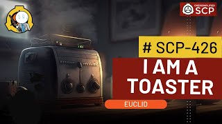 SCP-426 I AM A TOASTER | SCP Supersimplified