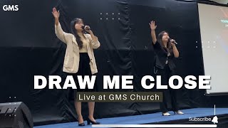 Draw Me Close | Sunday Service || Danielkristi