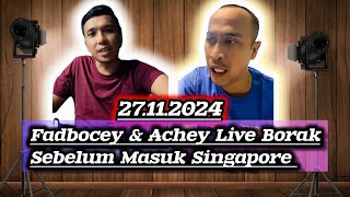 Fadbocey & Achey - Live Borak Sebelum Masuk Singapore #fadbocey #achey #lawak