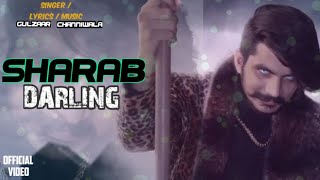 SHARAB DARLING || GULZAAR CHANNIWALA ||  official video )। New Haryanvi song 2022