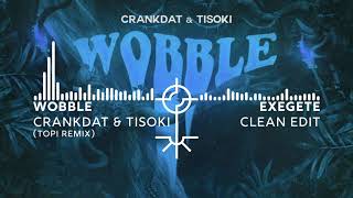 Crankdat & Tisoki - Wobble (Topi Remix) [Clean]