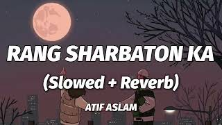 RANG SHARBATON KA - Lyrics video | Slowed+Reverb #lyrics #reverb #slowed