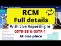 RCM full details at one place | Reverse charge Mechanism | With Live Reporting in GSTR-3B & GSTR-1