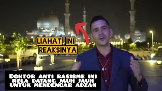 INI LAH REAKSI DOKTOR ANTI RASISME INI MENDENGAR ADZAN || DAN INI KOMENTARNYA|| DAN RELA BANGUN PAGI