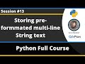 Storing Multi-line preformatted String text into a variable (Python Tutorial - Part 13)