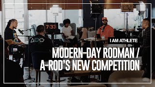 Modern-day Rodman & A-Rod's new competition | I AM ATHLETE Ep.04