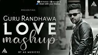 Love Mashup Guru Randhawa | Guru Randhawa Love Mashup | Love Mashup #gururandhawa #lovemashup