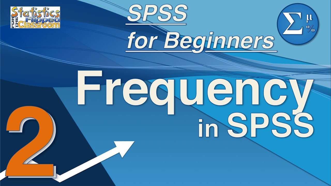 02 Descriptive Statistics And Frequencies In SPSS – SPSS For Beginners ...