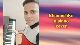 #Khamoshiyan,#piano,#cover #khamoshiyansongpiano  khamoshiyaan piano cover/ Arijeet sing song