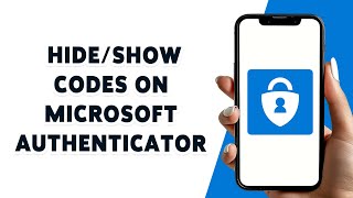 How To Hide/Show Codes On Microsoft Authenticator (2024) | Microsoft Authenticator Tutorial