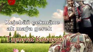 Taçmyrat kowusow -kejebäñ çekmäne ak maya gerek