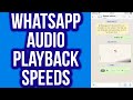 How To Use WhatsApp Audio PlayBack Speeds For Voice Messages | SPEED UP WhatsApp Audio Messages