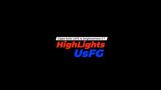 UsFG vs Sangiovannese 2-1 | HighLights