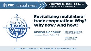 Revitalizing Multilateral Trade Cooperation: Why? Why now? And How?