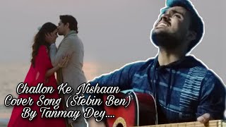 Challon Ke Nishaan Cover Song (Stebin Ben), Sidharth M, Kumaar, Zee Music Originals, By Tanmay Dey