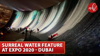 Surreal Water Feature At Expo 2020 Dubai | Breathtaking Water Falls Designed by WET Debuts