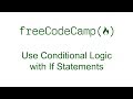 Use Conditional Logic with If Statements - Free Code Camp