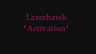 Lazerhawk 'Activation'