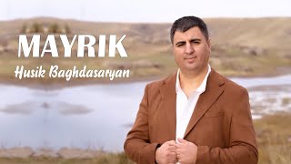 Husik Baghdasaryan - MAYRIK