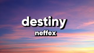 NEFFEX - Destiny (lyrics)