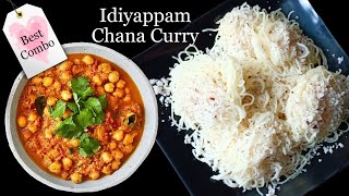 Idiyappam and Chana Curry Recipe | Best Combo Recipe for Breakfast \u0026 Dinner | Chana and Idiyappam |