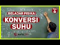 Alat Pengukur Suhu, Satuan Suhu, dan Rumus Konversi Suhu (Belajar Fisika SMP Kelas 7) - Kak Hasan