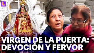 Virgen de la Puerta: El conmovedor testimonio de sus fieles en Trujillo