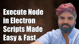 How to Execute Node.js Scripts in Your Packaged Electron App
