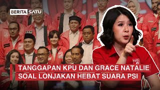 Tanggapan Komisioner KPU dan Grace Natalie Soal Lonjakan Hebat Suara PSI