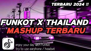 DJ FUNKOT X THAILAND MASHUP VIRAL  | DJ FUNKOT TERBARU 2024 FULL BASS !!