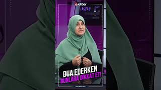 Dua ederken bunlara dikkat! | Aile Danışmanı Saliha Erdim