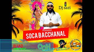 SOCA BACCHANAL By Dj Sazi Soca Mix🚍🚍🚍 Forever